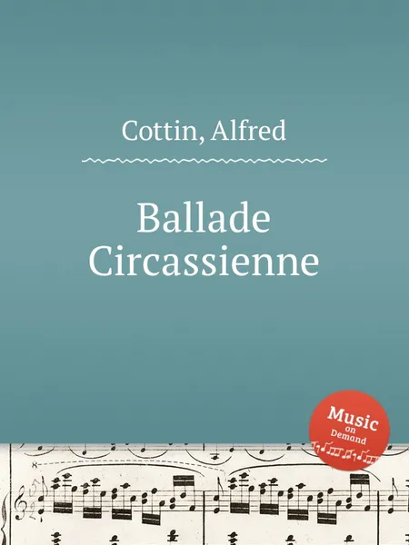 Обложка книги Ballade Circassienne, A. Cottin