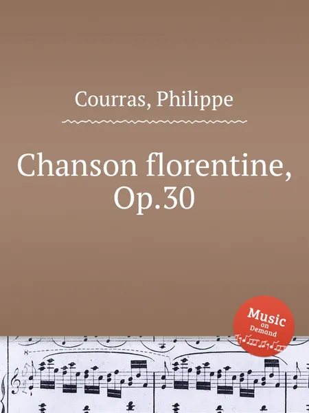 Обложка книги Chanson florentine, Op.30, Ph. Courras