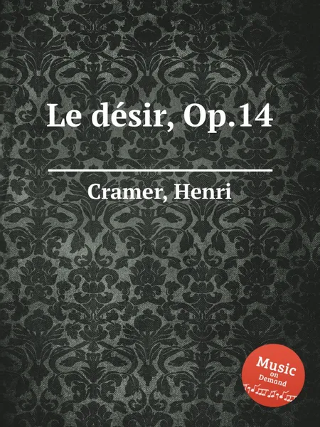 Обложка книги Le desir, Op.14, H. Cramer