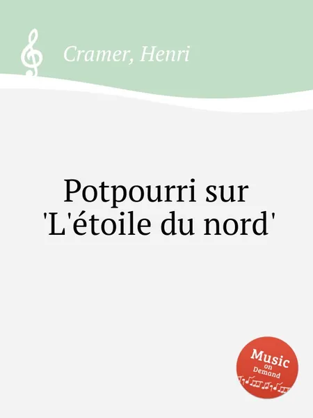 Обложка книги Potpourri sur 'L'etoile du nord', H. Cramer