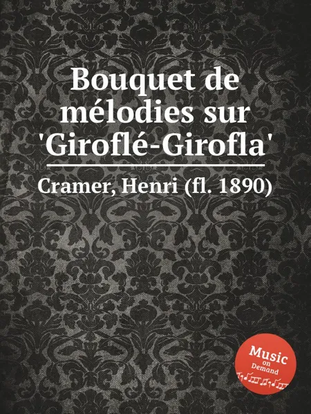 Обложка книги Bouquet de melodies sur 'Girofle-Girofla', H. Cramer