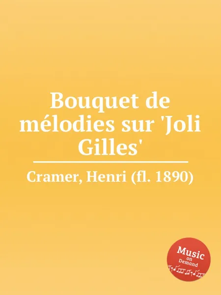 Обложка книги Bouquet de melodies sur 'Joli Gilles', H. Cramer