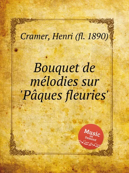 Обложка книги Bouquet de melodies sur 'Paques fleuries', H. Cramer