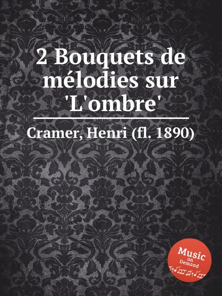 Обложка книги 2 Bouquets de melodies sur 'L'ombre', H. Cramer