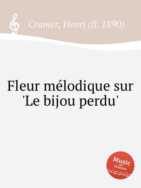 Обложка книги Fleur melodique sur 'Le bijou perdu', H. Cramer