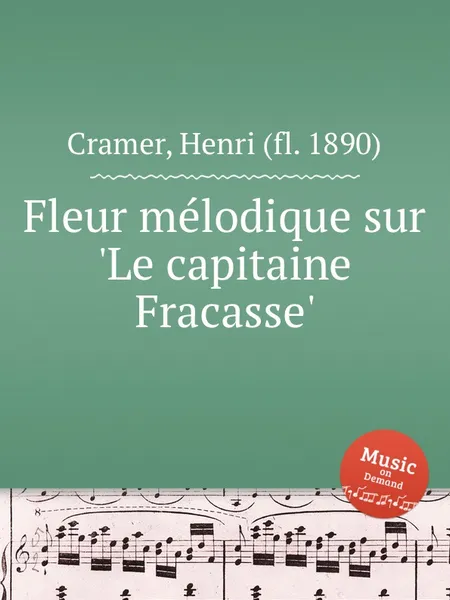 Обложка книги Fleur melodique sur 'Le capitaine Fracasse', H. Cramer