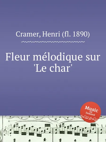 Обложка книги Fleur melodique sur 'Le char', H. Cramer