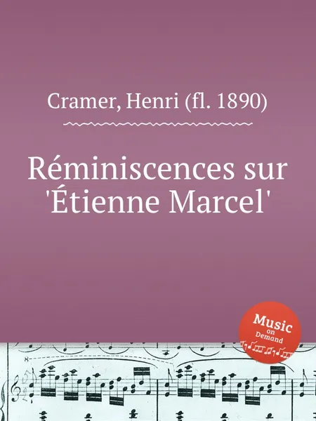 Обложка книги Reminiscences sur 'Etienne Marcel', H. Cramer