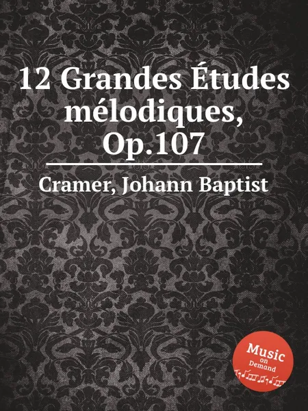 Обложка книги 12 Grandes Etudes melodiques, Op.107, J. B. Cramer
