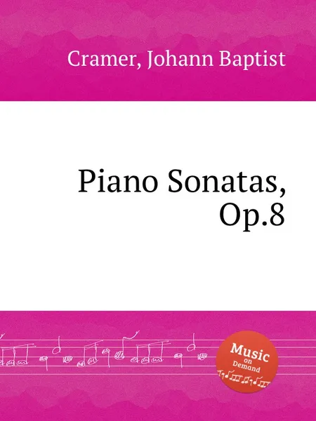 Обложка книги Piano Sonatas, Op.8, J. B. Cramer
