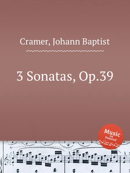 Обложка книги 3 Sonatas, Op.39, J. B. Cramer
