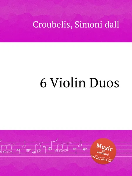 Обложка книги 6 Violin Duos, S. dall Croubelis