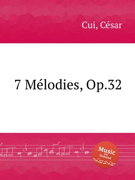 Обложка книги 7 Melodies, Op.32, C. Cui