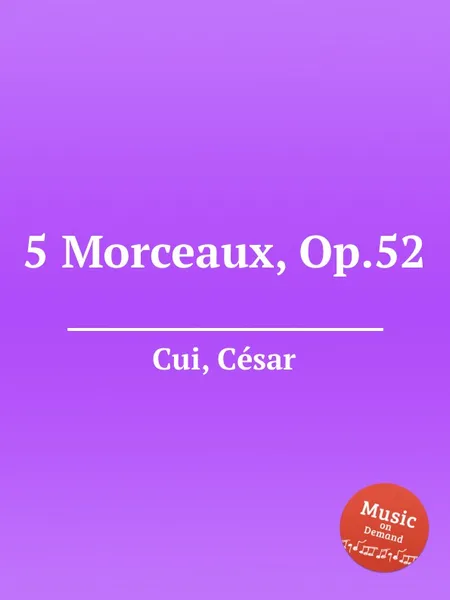 Обложка книги 5 Morceaux, Op.52, C. Cui