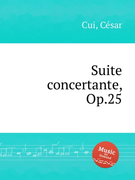 Обложка книги Suite concertante, Op.25, C. Cui