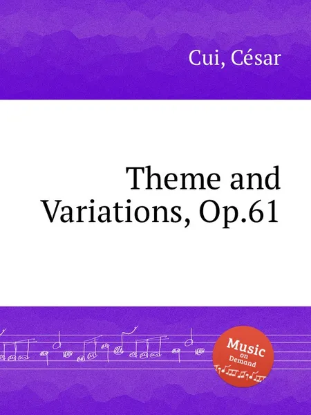 Обложка книги Theme and Variations, Op.61, C. Cui