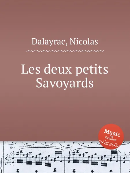 Обложка книги Les deux petits Savoyards, N. Dalayrac