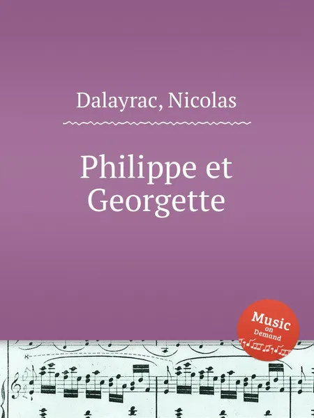 Обложка книги Philippe et Georgette, N. Dalayrac