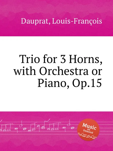 Обложка книги Trio for 3 Horns, with Orchestra or Piano, Op.15, L.F. Dauprat