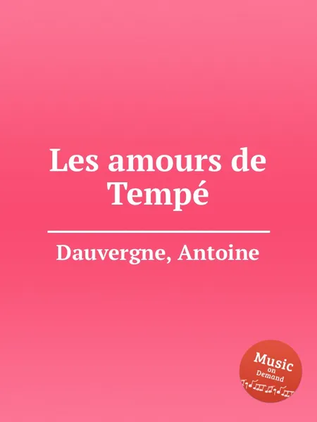 Обложка книги Les amours de Tempe, A. Dauvergne