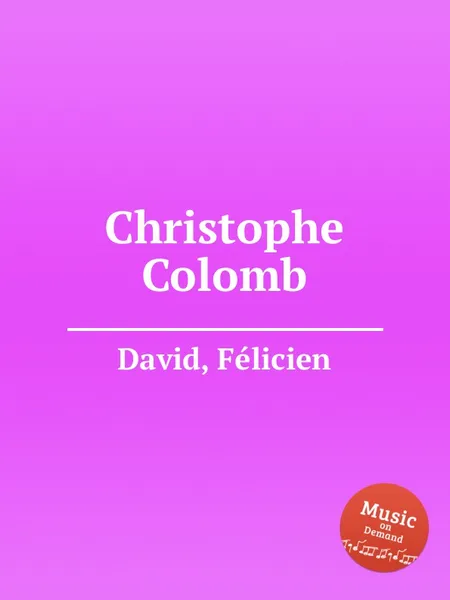 Обложка книги Christophe Colomb, D. Felicien