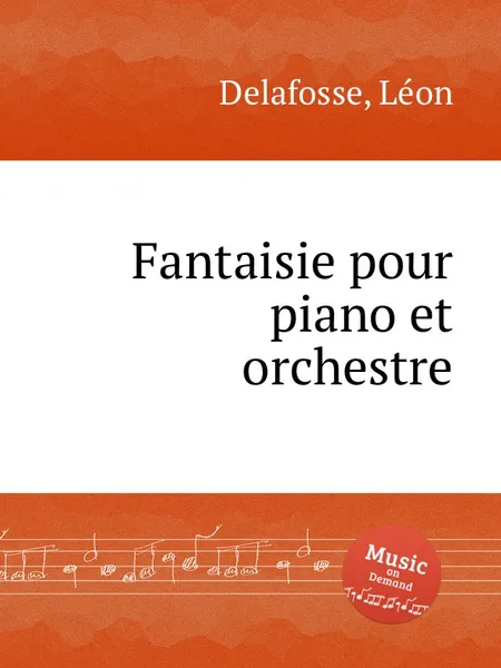 Обложка книги Fantaisie pour piano et orchestre, L. Delafosse