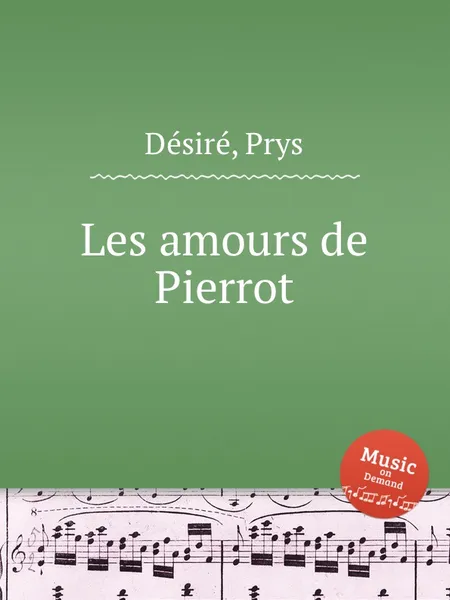 Обложка книги Les amours de Pierrot, P. Desire