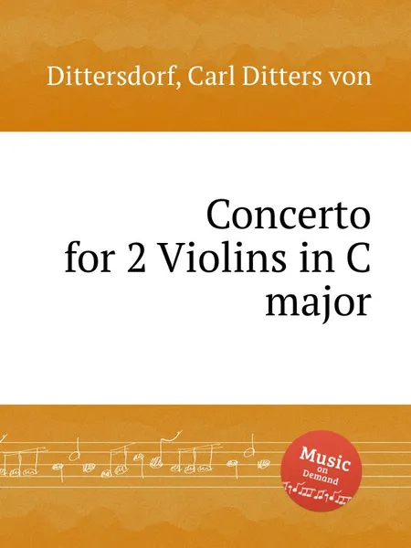 Обложка книги Concerto for 2 Violins in C major, C.D. von Dittersdorf