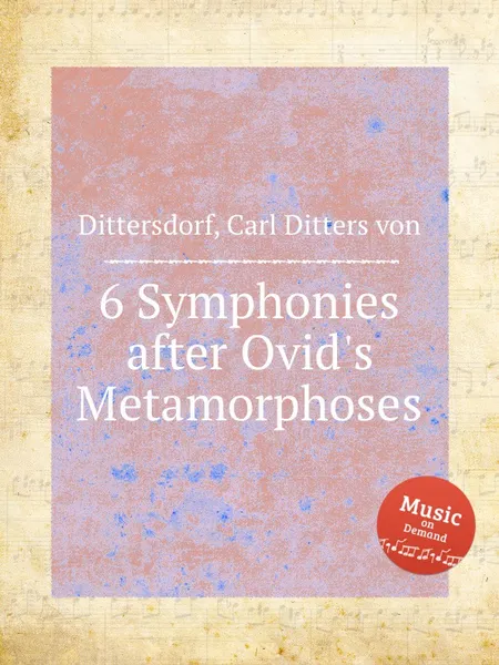 Обложка книги 6 Symphonies after Ovid's Metamorphoses, C.D. von Dittersdorf