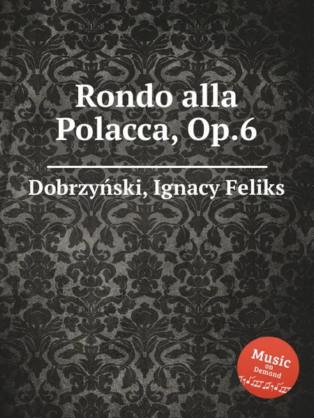 Обложка книги Rondo alla Polacca, Op.6, I.F. Dobrzynski