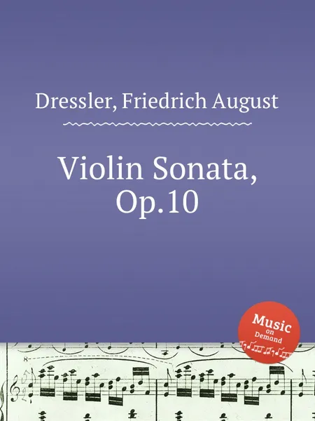 Обложка книги Violin Sonata, Op.10, F.A. Dressler