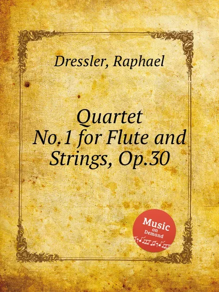 Обложка книги Quartet No.1 for Flute and Strings, Op.30, R. Dressler