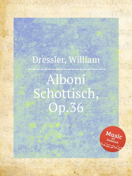 Обложка книги Alboni Schottisch, Op.36, W. Dressler