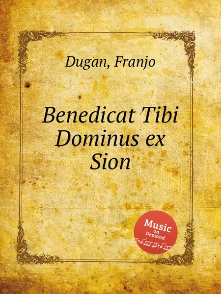 Обложка книги Benedicat Tibi Dominus ex Sion, F. Dugan