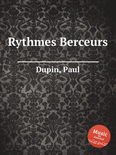 Обложка книги Rythmes Berceurs, P. Dupin