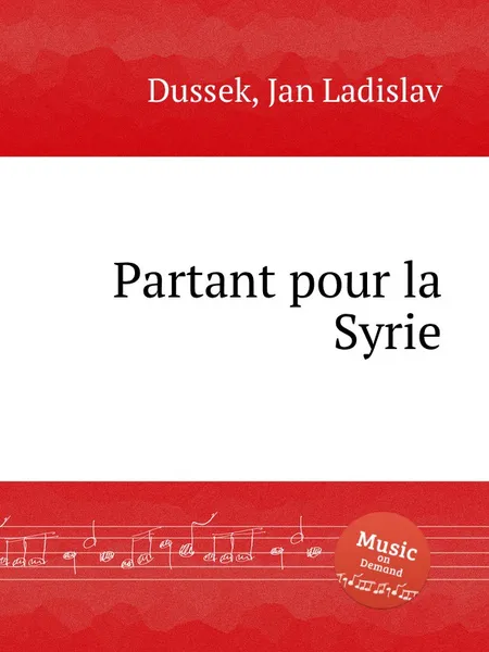 Обложка книги Partant pour la Syrie, J.L. Dussek