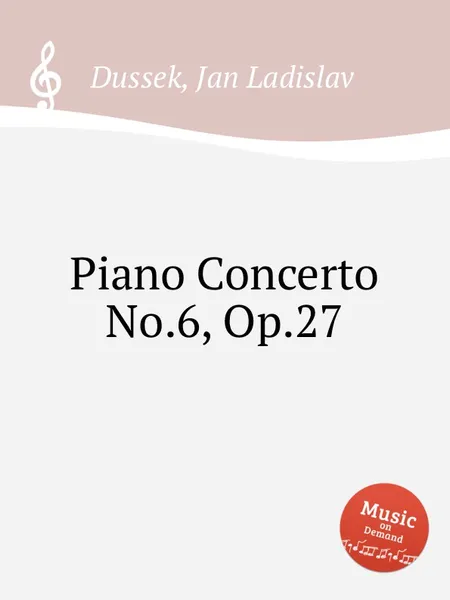 Обложка книги Piano Concerto No.6, Op.27, J.L. Dussek