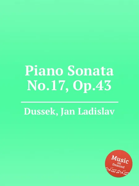 Обложка книги Piano Sonata No.17, Op.43, J.L. Dussek