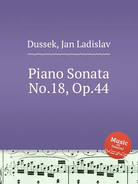 Обложка книги Piano Sonata No.18, Op.44, J.L. Dussek