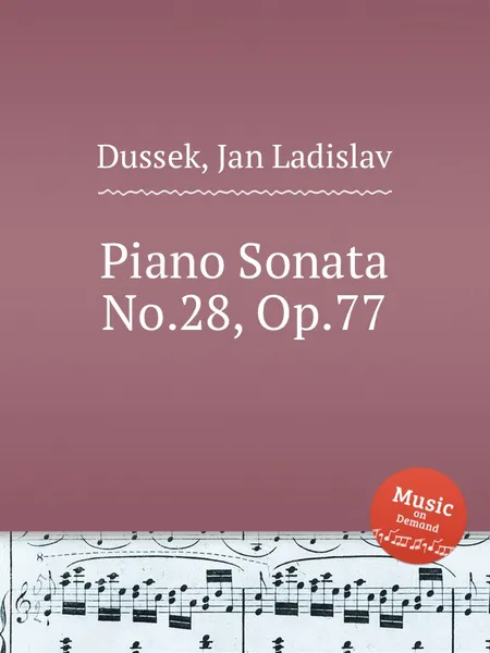 Обложка книги Piano Sonata No.28, Op.77, J.L. Dussek
