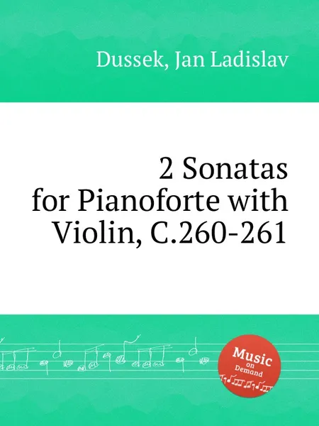 Обложка книги 2 Sonatas for Pianoforte with Violin, C.260-261, J.L. Dussek