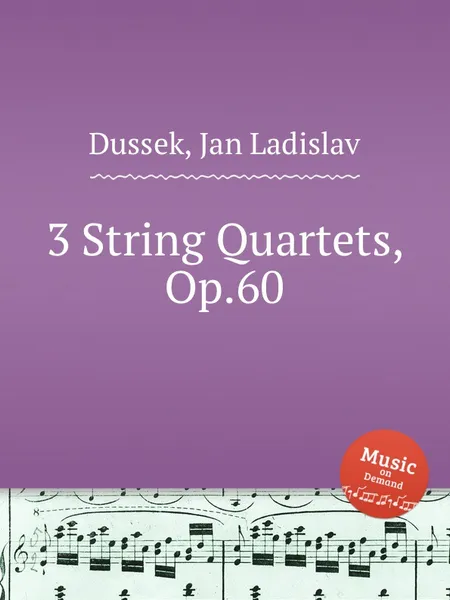 Обложка книги 3 String Quartets, Op.60, J.L. Dussek