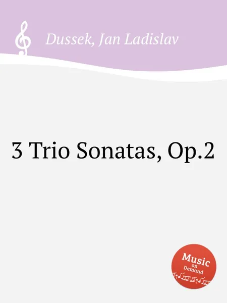 Обложка книги 3 Trio Sonatas, Op.2, J.L. Dussek