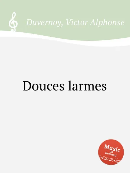 Обложка книги Douces larmes, V.A. Duvernoy