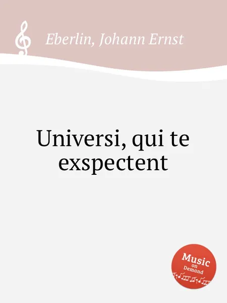 Обложка книги Universi, qui te exspectent, J.E. Eberlin