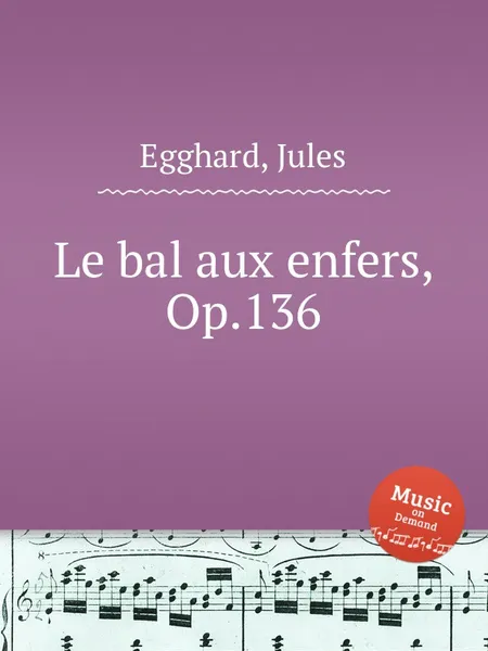 Обложка книги Le bal aux enfers, Op.136, J. Egghard