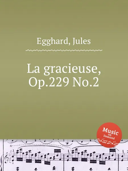 Обложка книги La gracieuse, Op.229 No.2, J. Egghard