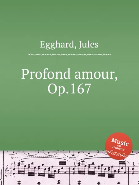 Обложка книги Profond amour, Op.167, J. Egghard