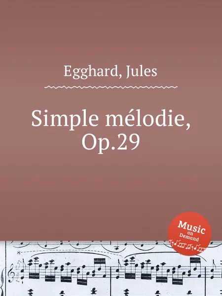 Обложка книги Simple melodie, Op.29, J. Egghard