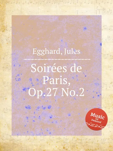 Обложка книги Soirees de Paris, Op.27 No.2, J. Egghard